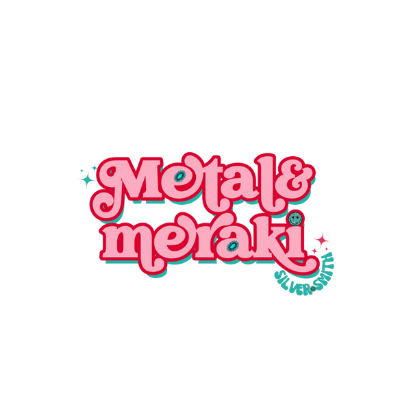 Metal & Meraki
